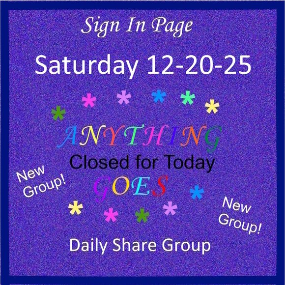 Saturday 12-20-25 Anything Goes Share Group - Part One Sign In Page - Picture 1 of 10
